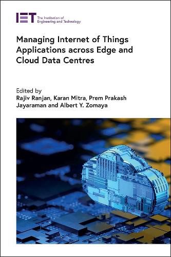 Cover image for Managing Internet of Things Applications across Edge and Cloud Data Centres