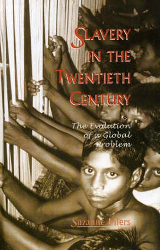 Cover image for Slavery in the Twentieth Century: The Evolution of a Global Problem