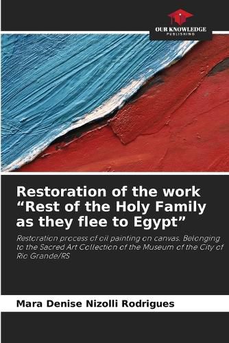 Cover image for Restoration of the work "Rest of the Holy Family as they flee to Egypt"