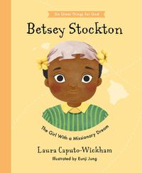 Cover image for Betsey Stockton: The Girl With a Missionary Dream