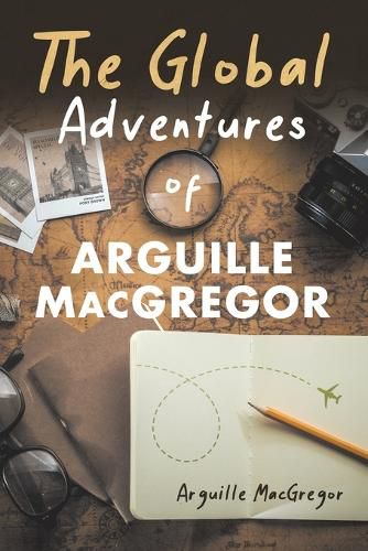 Cover image for The Global Adventures of Arguille MacGregor