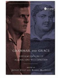 Cover image for Grammar and Grace: Reformations of Aquinas and Wittgenstein