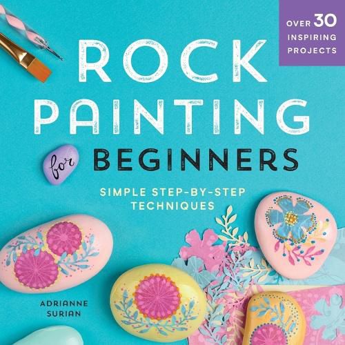 Cover image for Rock Painting for Beginners: Simple Step-By-Step Techniques