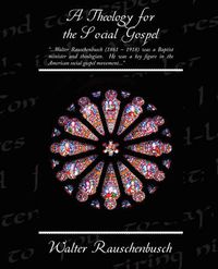 Cover image for A Theology for the Social Gospel