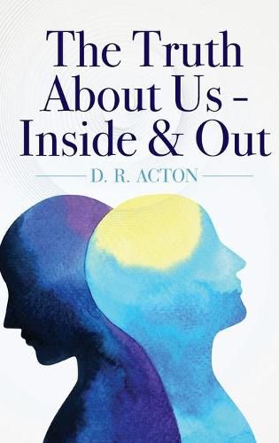 Cover image for The Truth About Us - Inside & Out