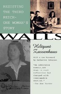 Cover image for Walls: Resisting the Third ReichuOne Woman's Story