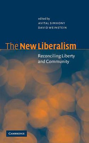 Cover image for The New Liberalism: Reconciling Liberty and Community