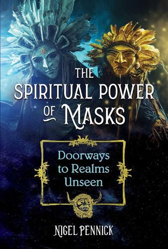 Cover image for The Spiritual Power of Masks: Doorways to Realms Unseen