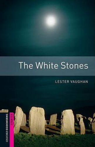 Cover image for Oxford Bookworms Library: Starter Level:: The White Stones