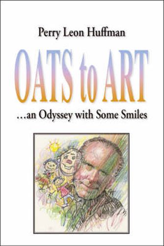Cover image for Oats to Art: An Odyssey with Some Smiles