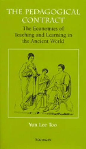 Cover image for The Pedagogical Contract: The Economies of Teaching and Learning in the Ancient World