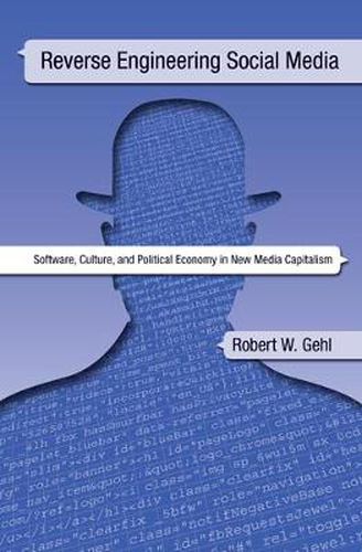 Cover image for Reverse Engineering Social Media: Software, Culture, and Political Economy in New Media Capitalism