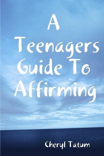 Cover image for A Teenagers Guide To Affirming