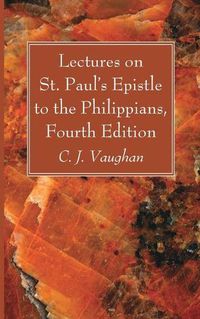 Cover image for Lectures on St. Paul's Epistle to the Philippians, Fourth Edition