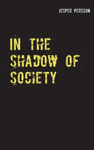 In the shadow of society: True story