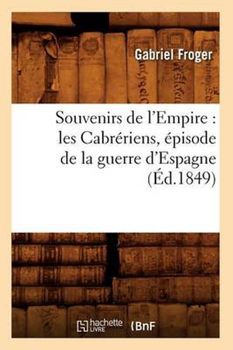 Cover image for Souvenirs de l'Empire: Les Cabreriens, Episode de la Guerre d'Espagne (Ed.1849)