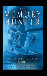 Cover image for The Memory Hunter: Special Agent O'Malley FBI