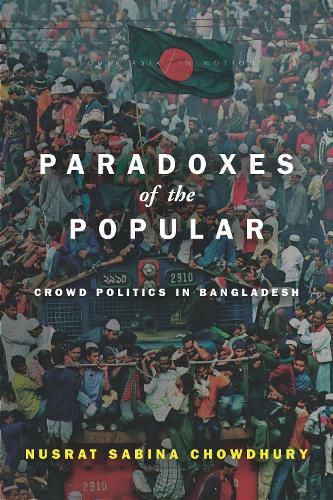 Cover image for Paradoxes of the Popular: Crowd Politics in Bangladesh