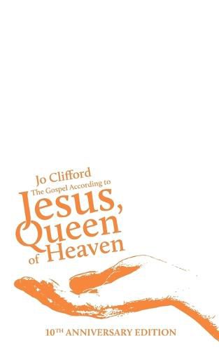 Cover image for The Gospel According to Jesus, Queen of Heaven: 10th Anniversary Edition