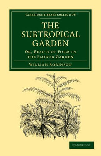 Cover image for The Subtropical Garden: Or, Beauty of Form in the Flower Garden