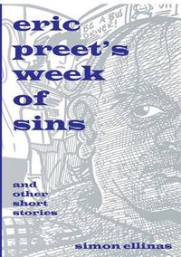 Cover image for Eric Preet's Week of Sins and Other Short Stories