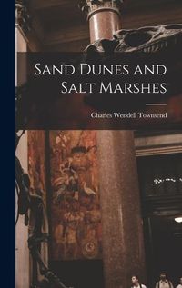 Cover image for Sand Dunes and Salt Marshes