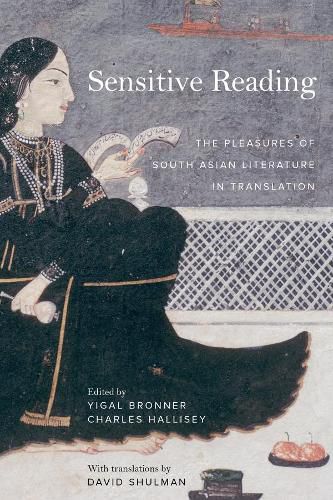 Cover image for Sensitive Reading: The Pleasures of South Asian Literature in Translation