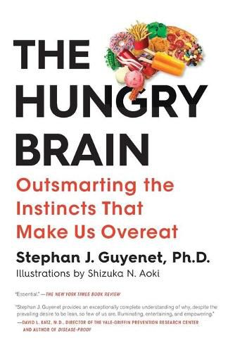 Cover image for The Hungry Brain: Outsmarting the Instincts That Make Us Overeat