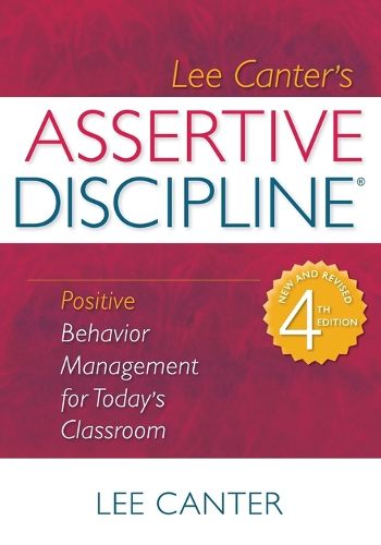 Cover image for Assertive Discipline: Positive Behavior Management for Today's Classroom