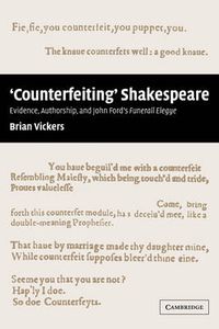 Cover image for 'Counterfeiting' Shakespeare: Evidence, Authorship and John Ford's Funerall Elegye