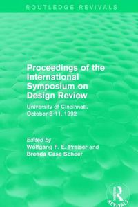 Cover image for Proceedings of the International Symposium on Design Review (Routledge Revivals): University of Cincinnati, October 8-11, 1992