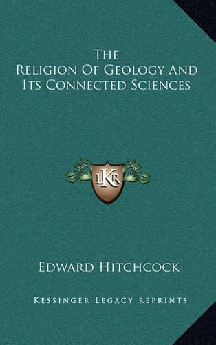 The Religion of Geology and Its Connected Sciences