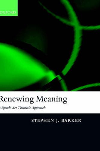 Cover image for Renewing Meaning: A Speech-act Theoretic Approach