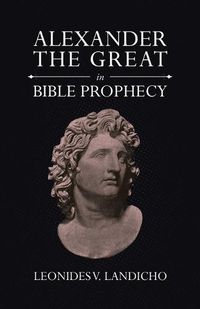 Cover image for Alexander the Great in Bible Prophecy