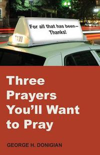 Cover image for Three Prayers You'll Want to Pray