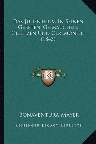 Cover image for Das Judenthum in Seinen Gebeten, Gebrauchen, Gesetzen Und Ceremonien (1843)