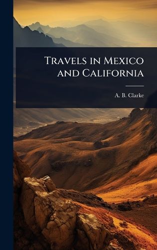Cover image for Travels in Mexico and California