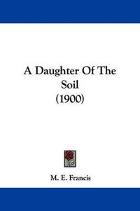 Cover image for A Daughter of the Soil (1900)