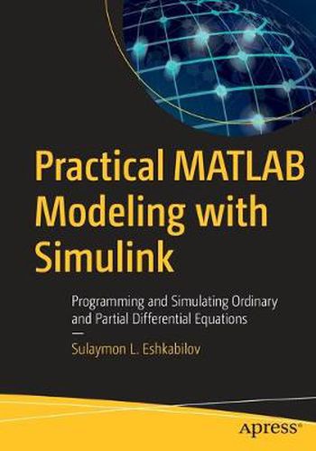 Cover image for Practical MATLAB Modeling with Simulink: Programming and Simulating Ordinary and Partial Differential Equations