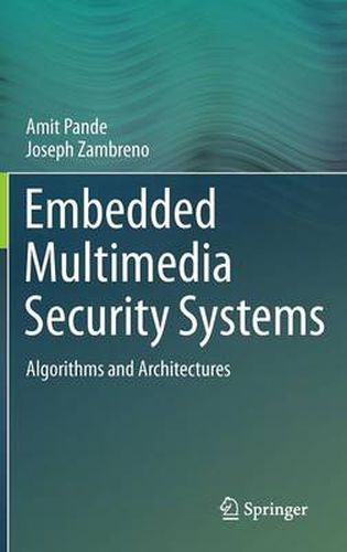 Cover image for Embedded Multimedia Security Systems: Algorithms and Architectures