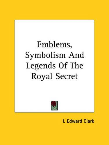 Cover image for Emblems, Symbolism and Legends of the Royal Secret