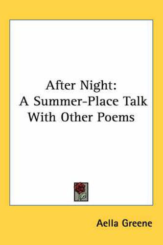 Cover image for After Night: A Summer-Place Talk with Other Poems