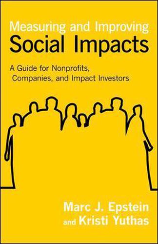 Cover image for Measuring and Improving Social Impacts: A Guide for Nonprofits, Companies, and Social Enterprises