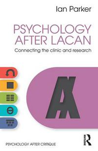 Cover image for Psychology After Lacan: Connecting the clinic and research