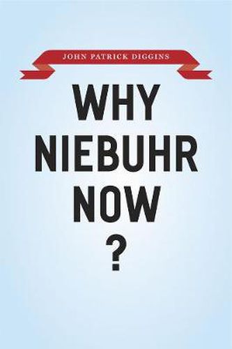 Cover image for Why Niebuhr Now?