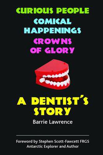 Cover image for A Dentist's Story: Curious People, Comical Happenings, Crowns of Glory