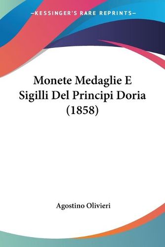 Cover image for Monete Medaglie E Sigilli del Principi Doria (1858)