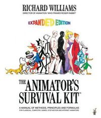 Cover image for The Animator's Survival Kit: A Manual of Methods, Principles and Formulas for Classical, Computer, Games, Stop Motion and Internet Animators