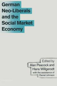 Cover image for German Neo-Liberals and the Social Market Economy