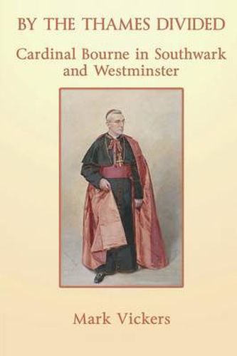 Cover image for By the Thames Divided: Cardinal Bourne